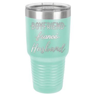 Boyfriend, Fiance, Husband Tumbler